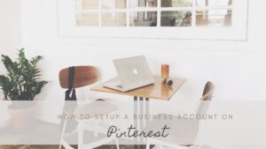 How to start Marketing Your Business on Pinterest