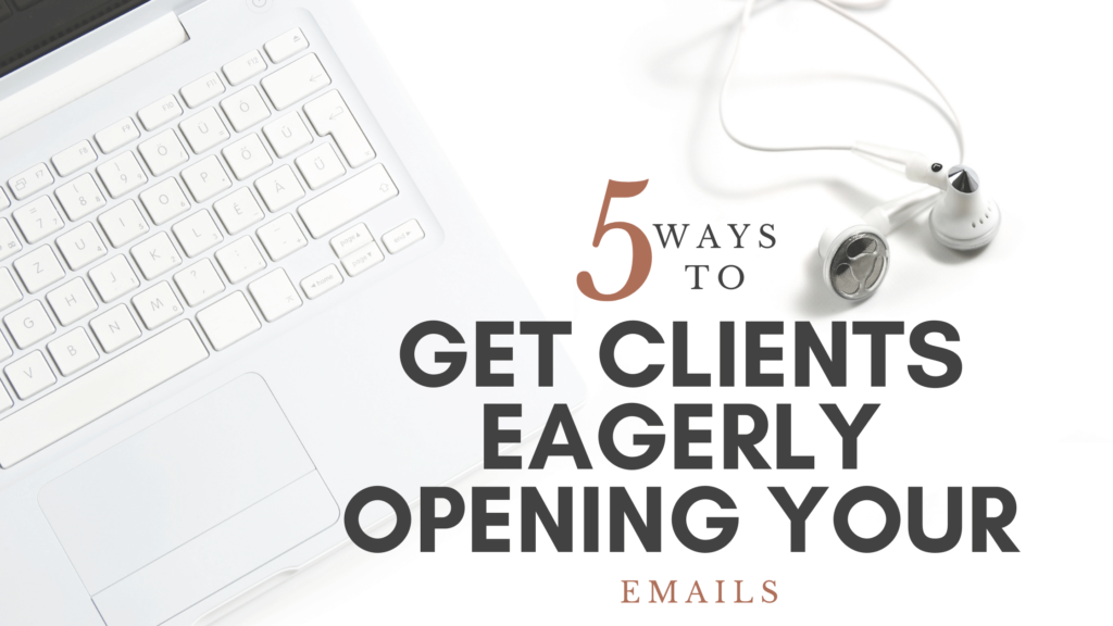 Ways To Get Clients To Open Their Emails